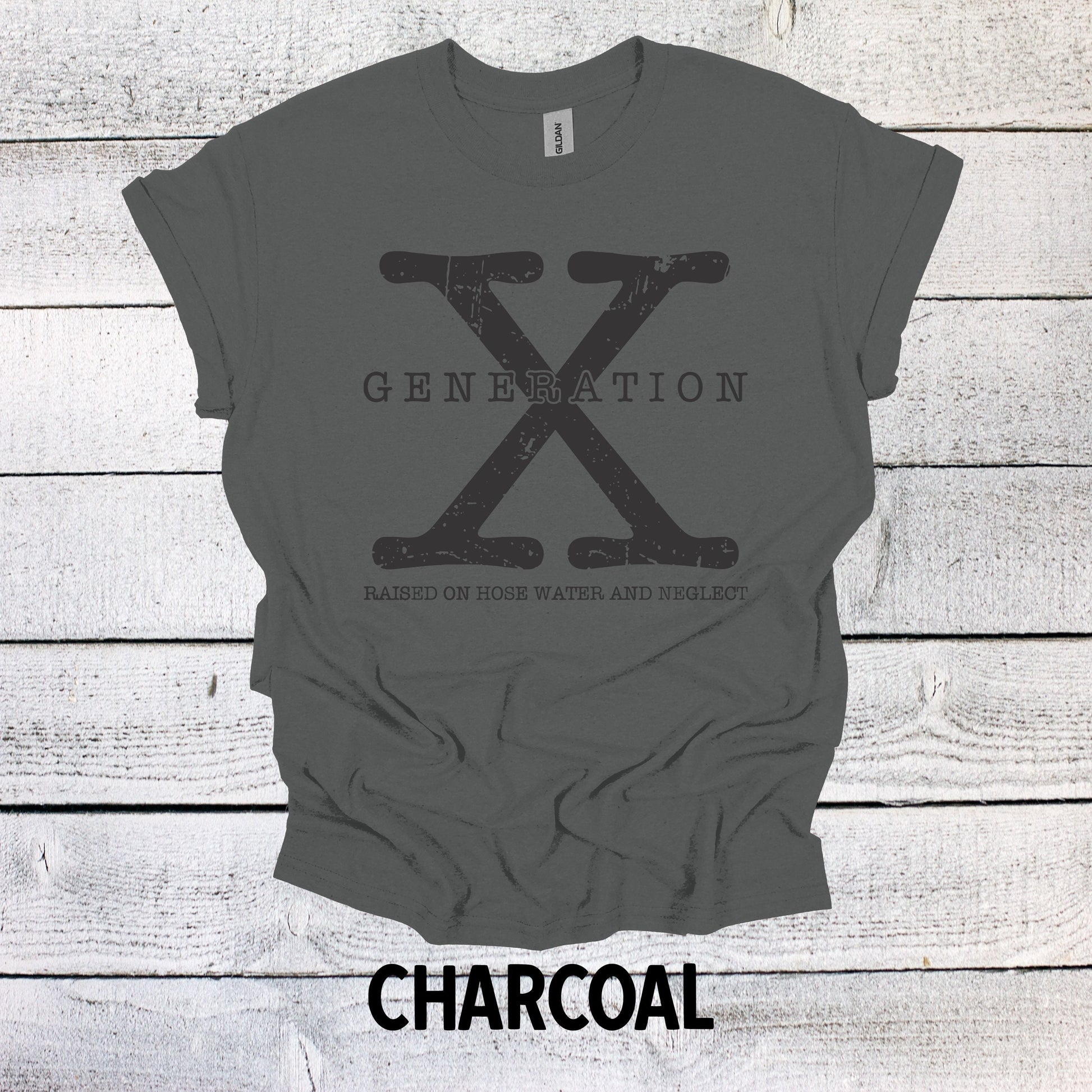 Generation X Shirt NO DATES Unisex Shirt Gen X T-Shirt Generation X T-Shirt Generation X T-Shirt Raised on Hose Water and Neglect