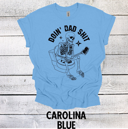 Funny Doin Dad Sh*t Skeleton Father's Day Shirt - Hilarious Gift for Dad