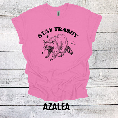 Stay Trashy Raccoon Shirt - Funny Graphic Tee