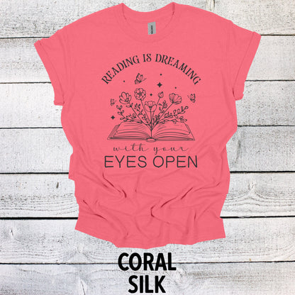 Reading is Dreaming with Eyes Open Shirt - Floral Bookworm Top, Book Shirt, Book Lovers Shirt, Bookish Shirt, Book Merch