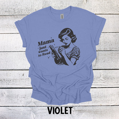 Mama Just Wants to Read Book Shirt, Book Lovers Shirt, Bookish Shirt, Book Merch