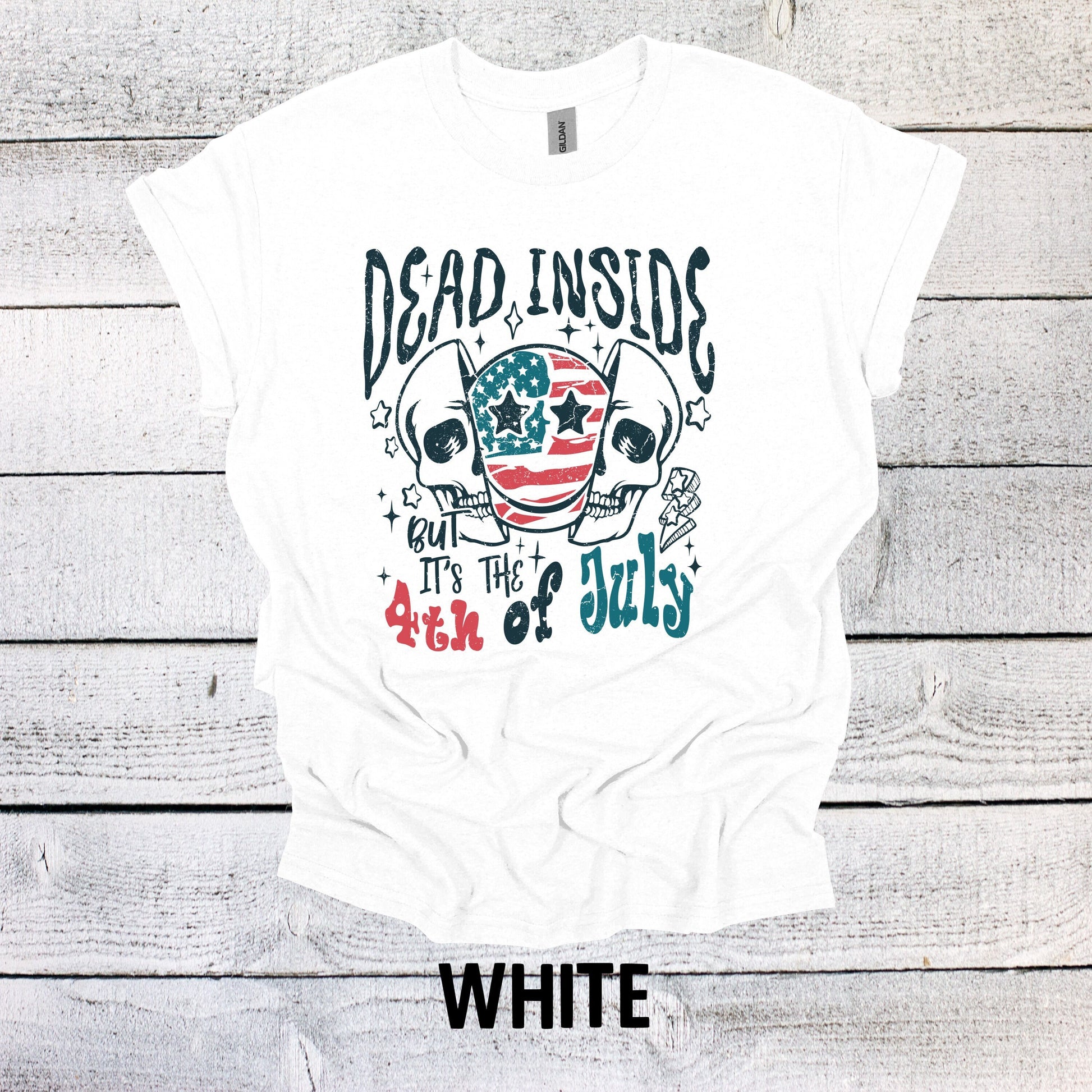 Dead Inside but it's the 4th of July Shirt - July 4th Celebration Shirt