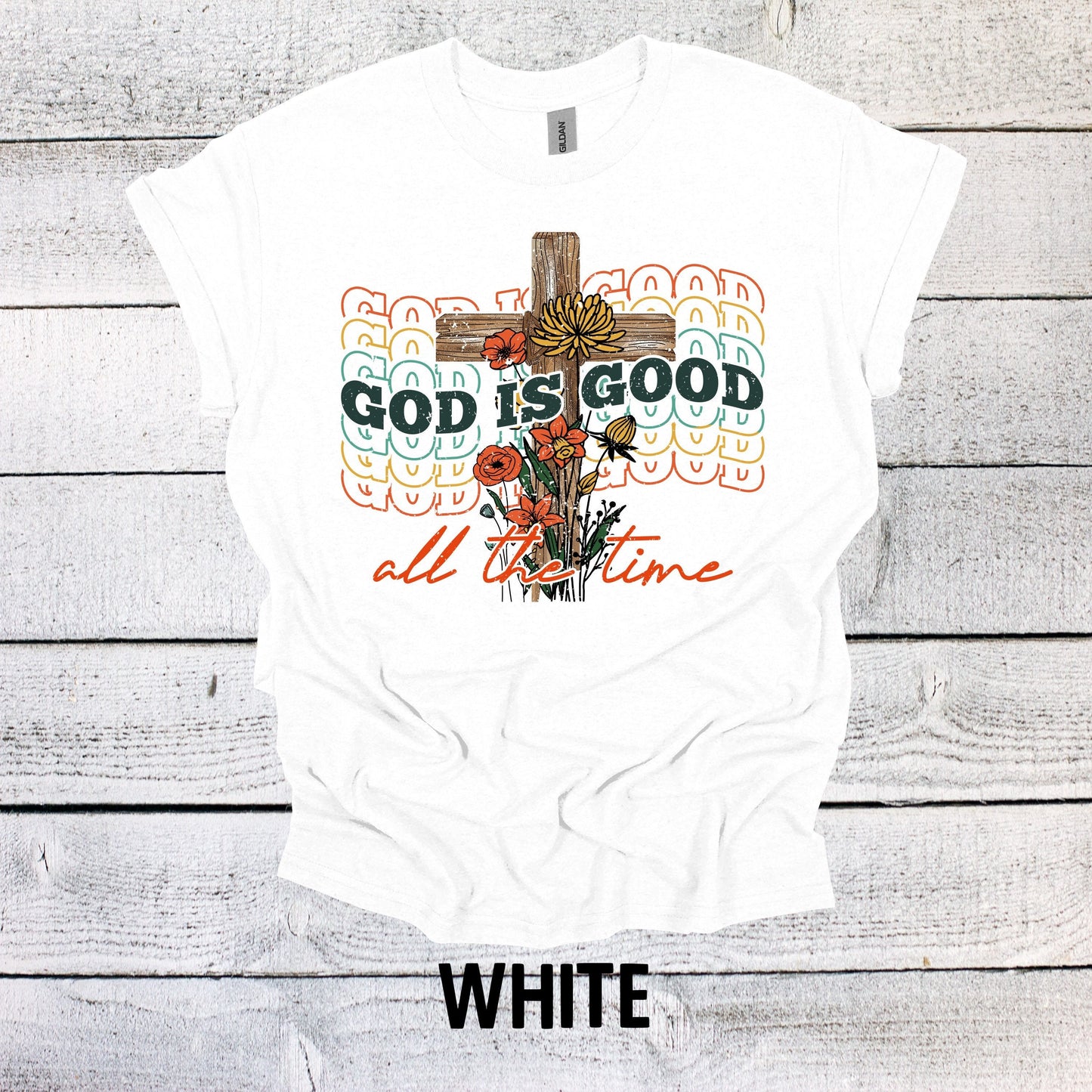 God is Good All of the Time Shirt Christian Shirts Religious Tshirt Christian T-Shirts Christian Shirt Bible Verse Shirt