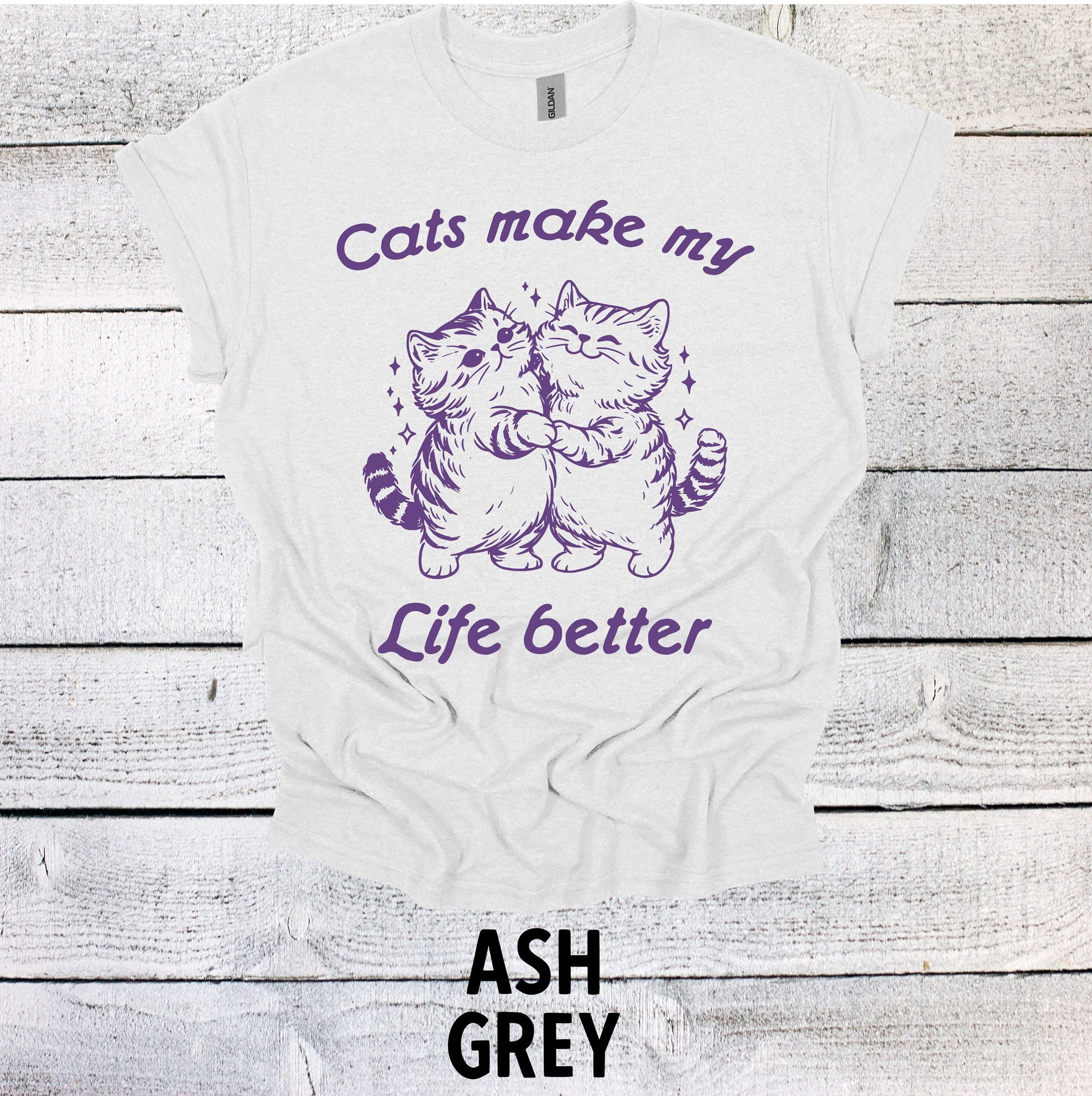 Cats Make My Life Better Shirt Graphic Shirt Funny Shirts Vintage Funny TShirts Minimalist Shirt Unisex Shirt Nostalgia Shirt