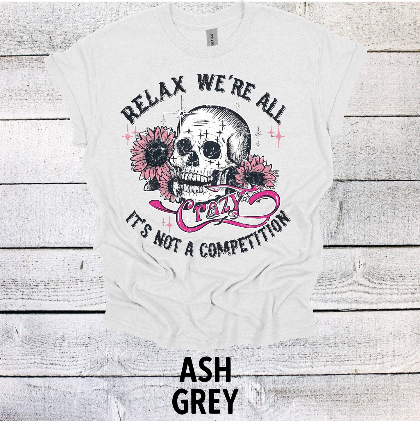 Relax We're All Crazy It's Not a Competion Skeleton Shirt Funny Gift Unisex Shirt Retro Tshirt Vintage Graphic TShirt Funny Shirt