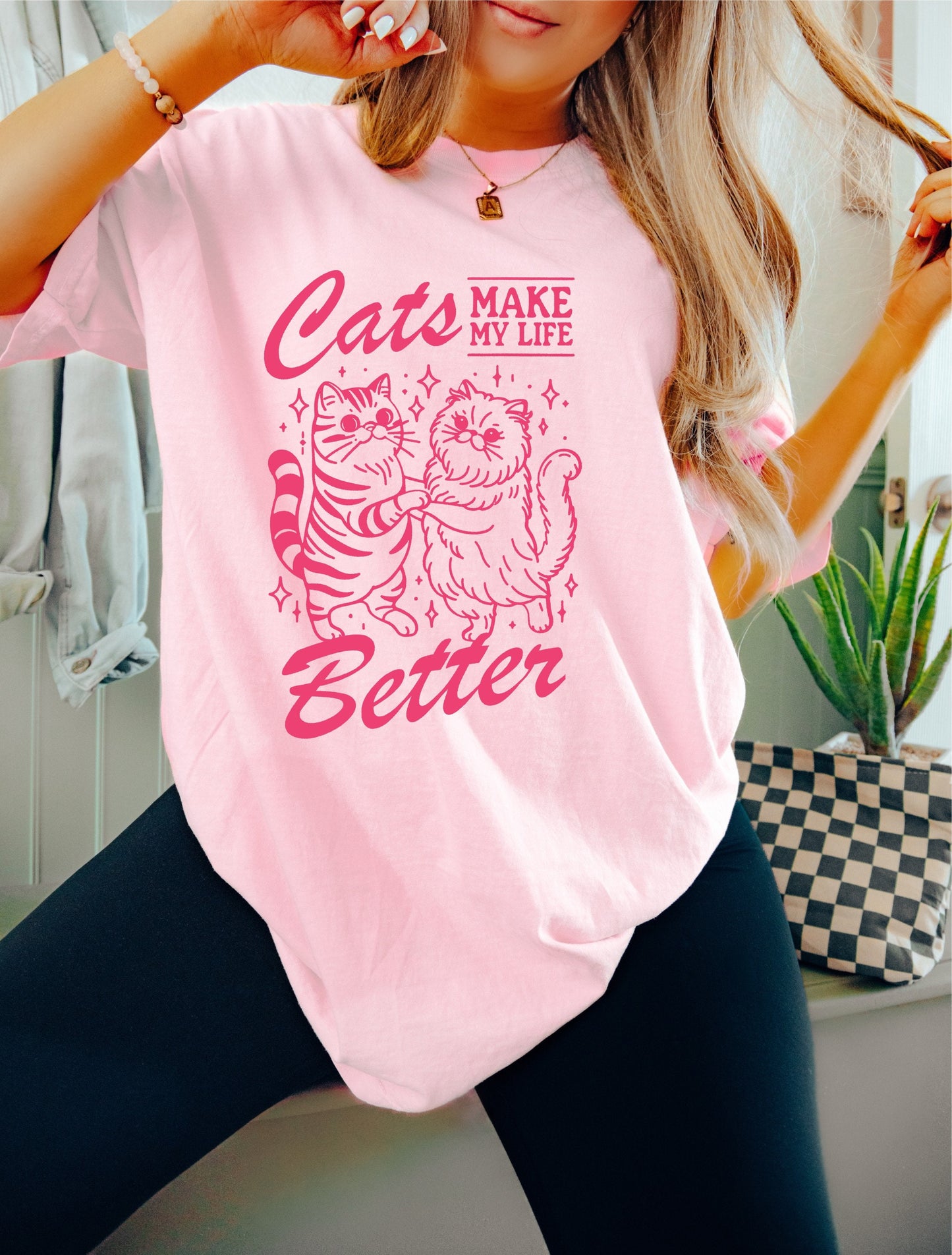 Cats Make My Life Better Shirt, Funny Cat Shirt, Oversized T-Shirt, Trendy Tee, Comfort Colors Shirt