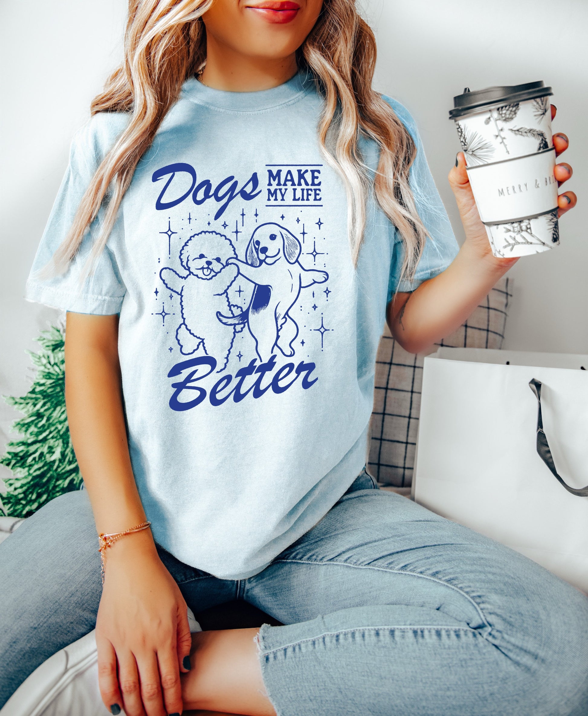 Dogs Make My Life Better Shirt, Funny Dogs Shirt, Oversized T-Shirt, Trendy Tee, Comfort Colors Shirt