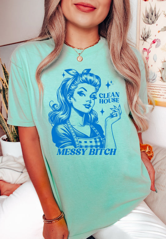 Clean House Messy Bitch Shirt, Oversized T-Shirt, Retro Housewife, Funny Sarcastic Adult Humor, Trendy Tee, Comfort Colors Shirt