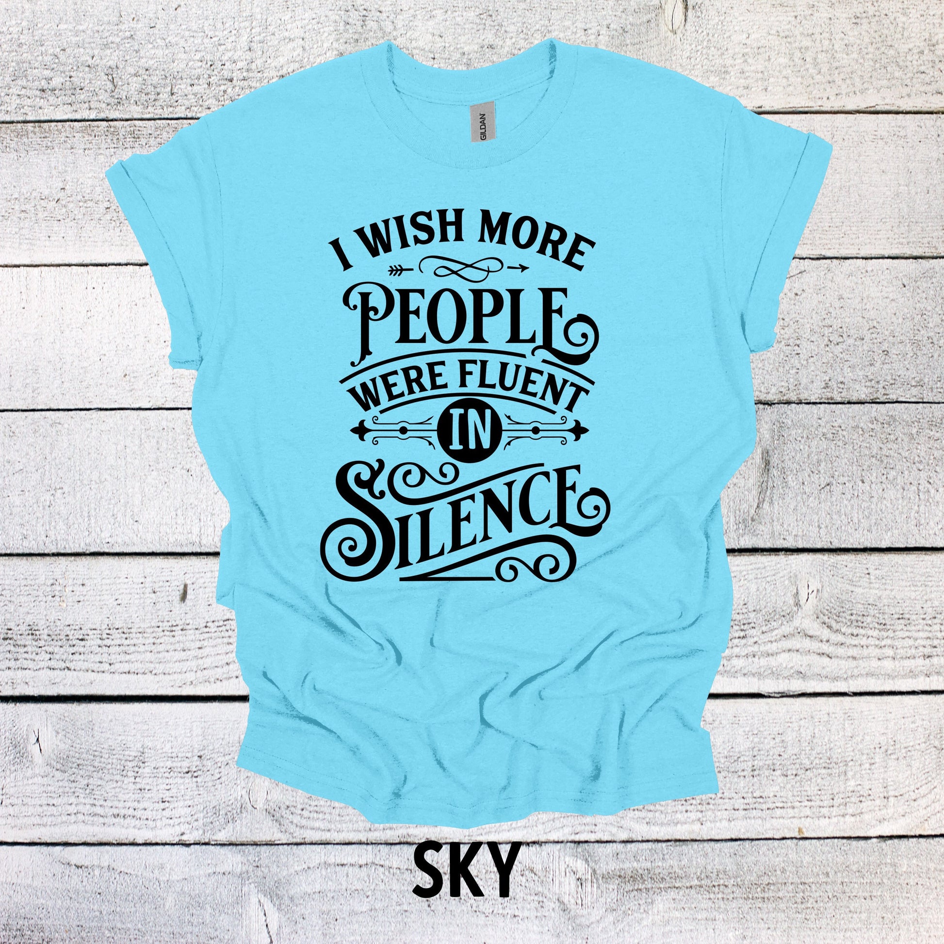 I Wish More People were Fluent is Silence Shirt Funny Graphic Shirt Funny Saying Shirt Funny Gifts Funny Meme Shirt