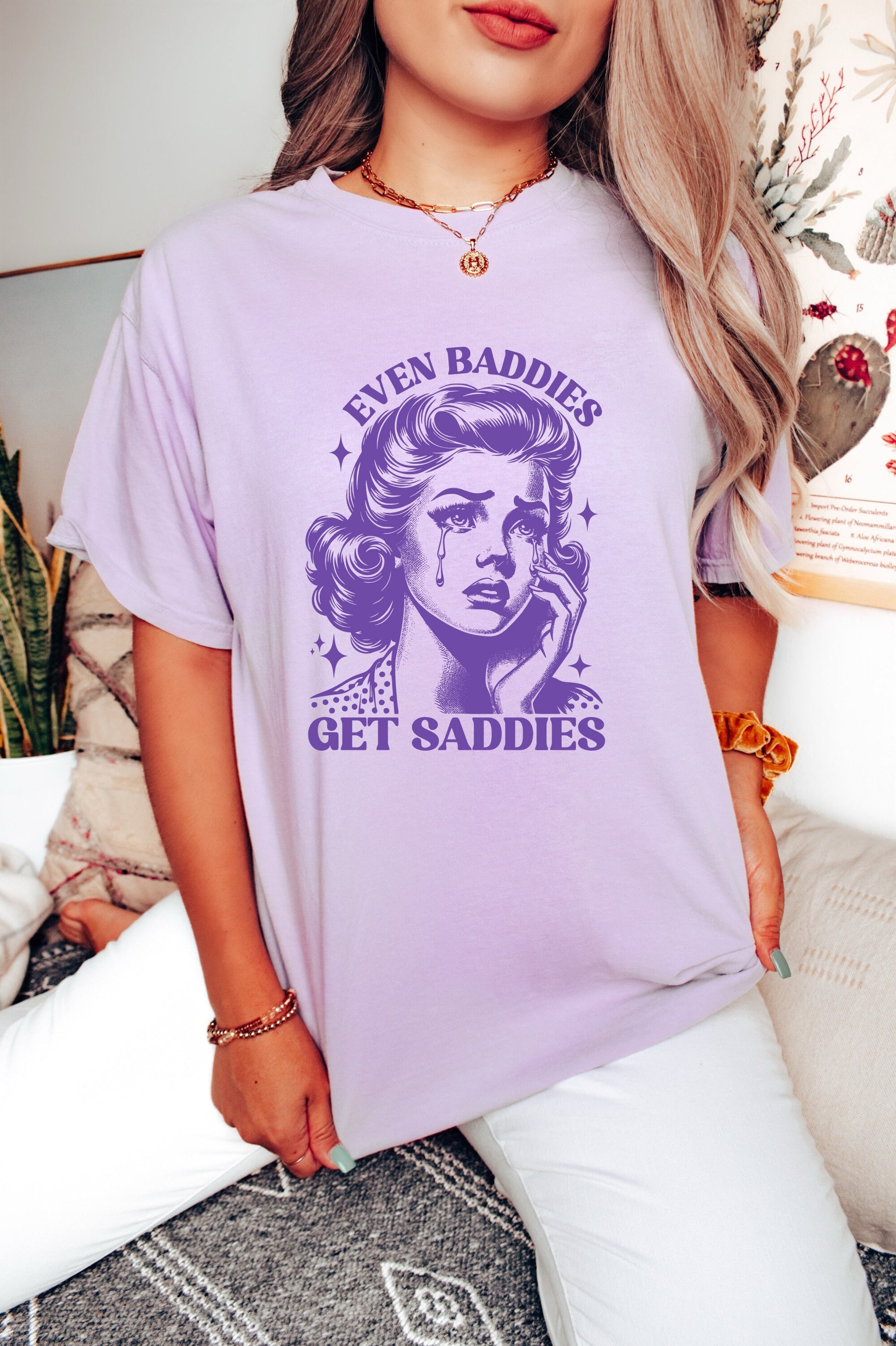 Even Baddies Get Saddies Shirt, Oversized Shirt, Retro Housewife, Funny Sarcastic Adult Humor, Trendy Tee, Comfort Colors Shirt