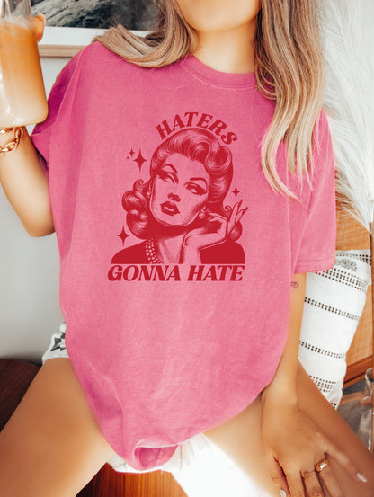 Haters Gonna Hate Shirt, Oversized Shirt, Retro Housewife, Funny Sarcastic Adult Humor, Trendy Tee, Comfort Colors Shirt