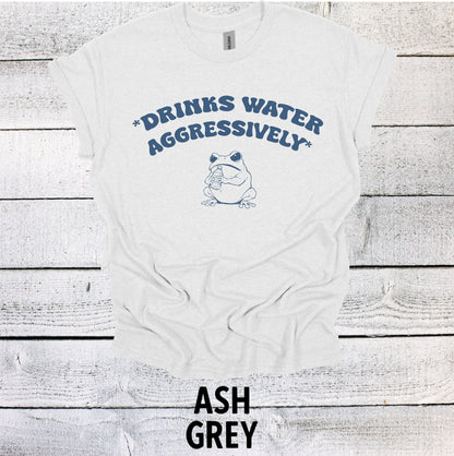 Drinks Water Aggressively Shirt Graphic Shirt Funny Shirts Vintage Funny TShirts Minimalist Shirt Unisex Shirt Nostalgia Shirt