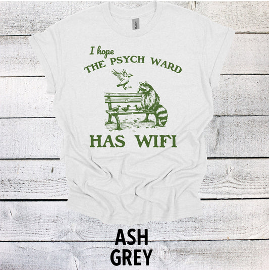 I Hope the Psych Ward Has Wifi Shirt Graphic Shirt Funny Shirts Vintage Funny TShirts Minimalist Shirt Unisex Shirt Nostalgia Shirt