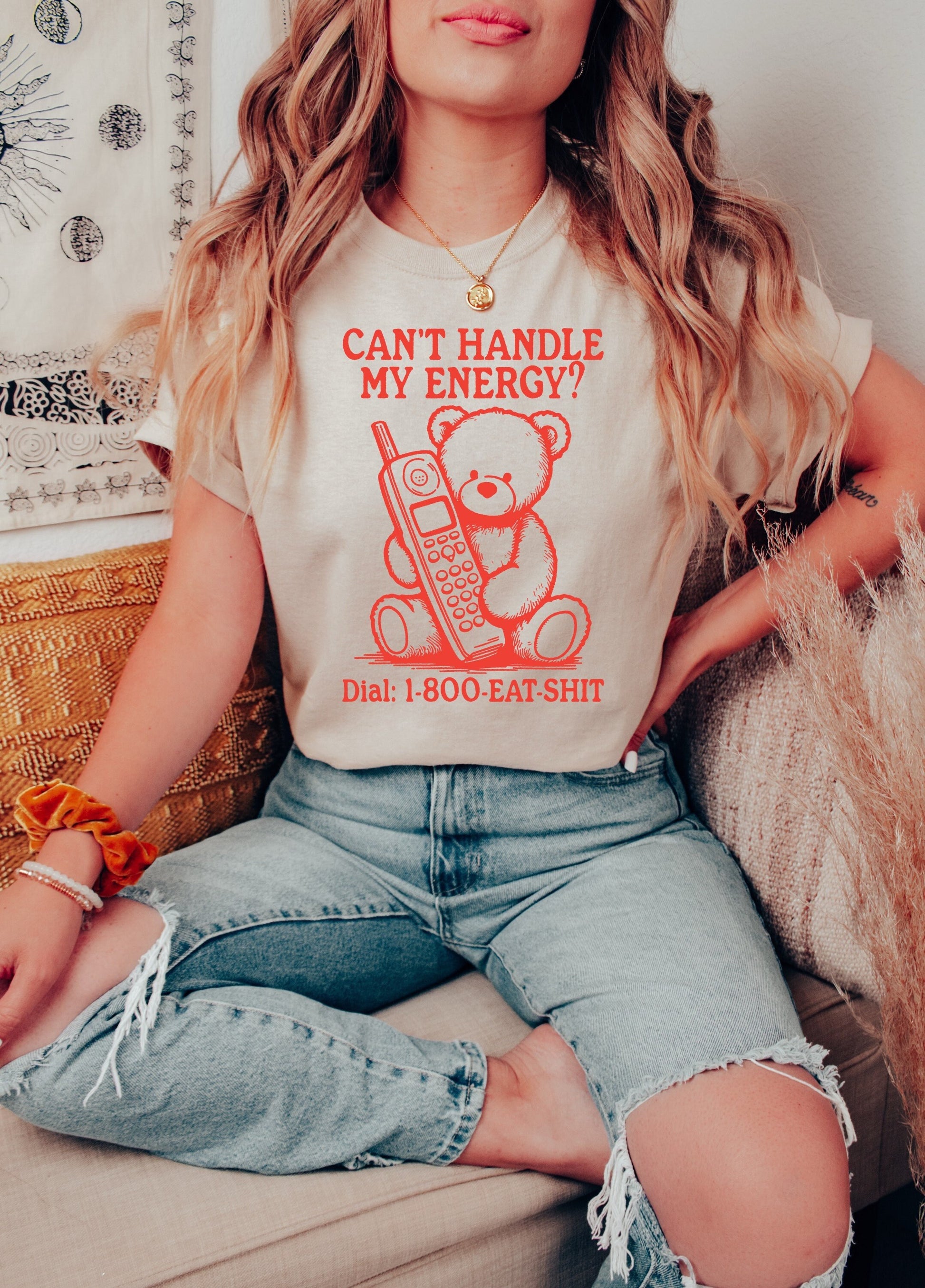 Can't Handle My Energy Dial 1800 Eat Sh*t Bear Shirt Graphic Shirt Adult Vintage Funny Shirt Nostalgia Cotton Shirt Minimalist Shirt