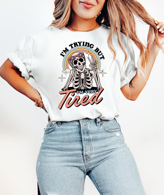 I'm Trying But I'm Very Tired Shirt Funny Skeleton Shirt funny Tshirt for women Mental Health T Shirt