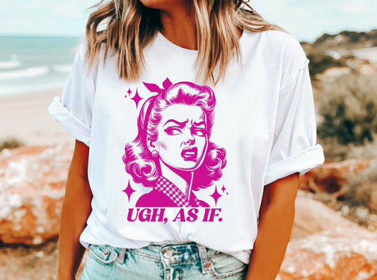 Ugh As If Shirt Graphic Shirt Retro Adult Shirt Vintage Shirt Nostalgia Relaxed Shirt Funny Gift