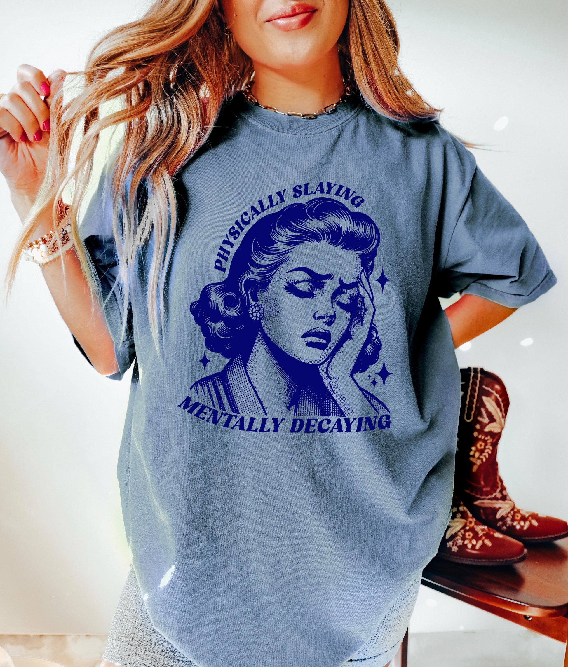 Physically Slaying Mentally Decaying Shirt, Oversized Shirt, Retro Housewife, Funny Sarcastic Adult Humor, Trendy Tee, Comfort Colors Shirt