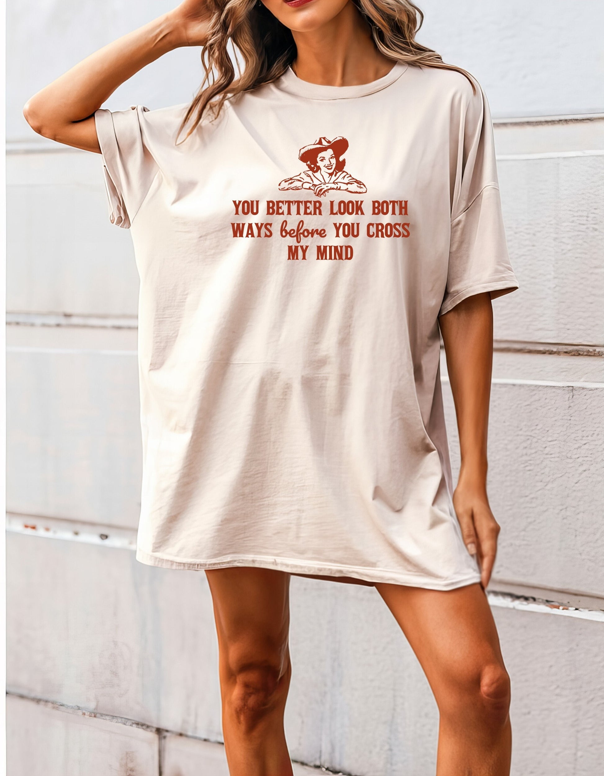 You Better Look Both Ways Before you Cross My Mind Shirt Graphic Shirt Retro Adult Shirt Vintage Shirt Nostalgia Relaxed Shirt Funny Gift