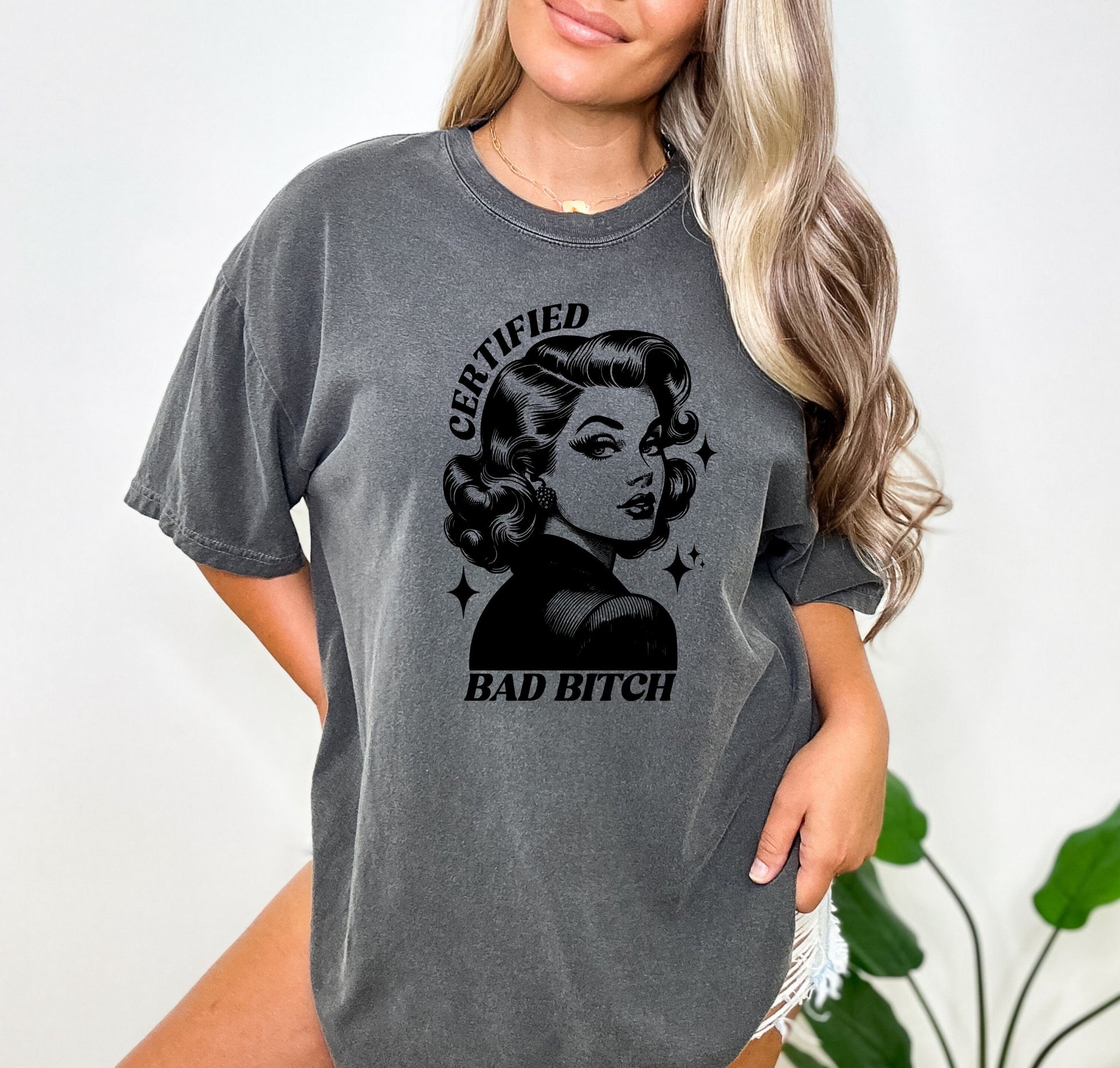 Certified Bad Bitch Shirt, Oversized Shirt, Retro Housewife, Funny Sarcastic Adult Humor, Trendy Tee, Comfort Colors Shirt