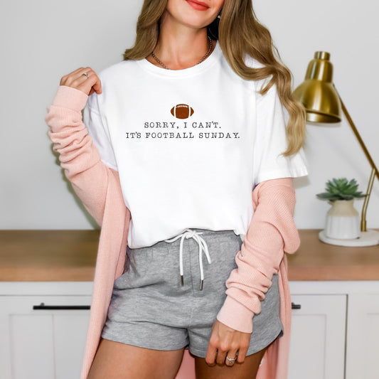 Sorry, I Can't. It's Football Sunday Shirt, Football Lover Shirt, Gift for Her, Football Shirt, Sports Shirt, Football Sweatshirt