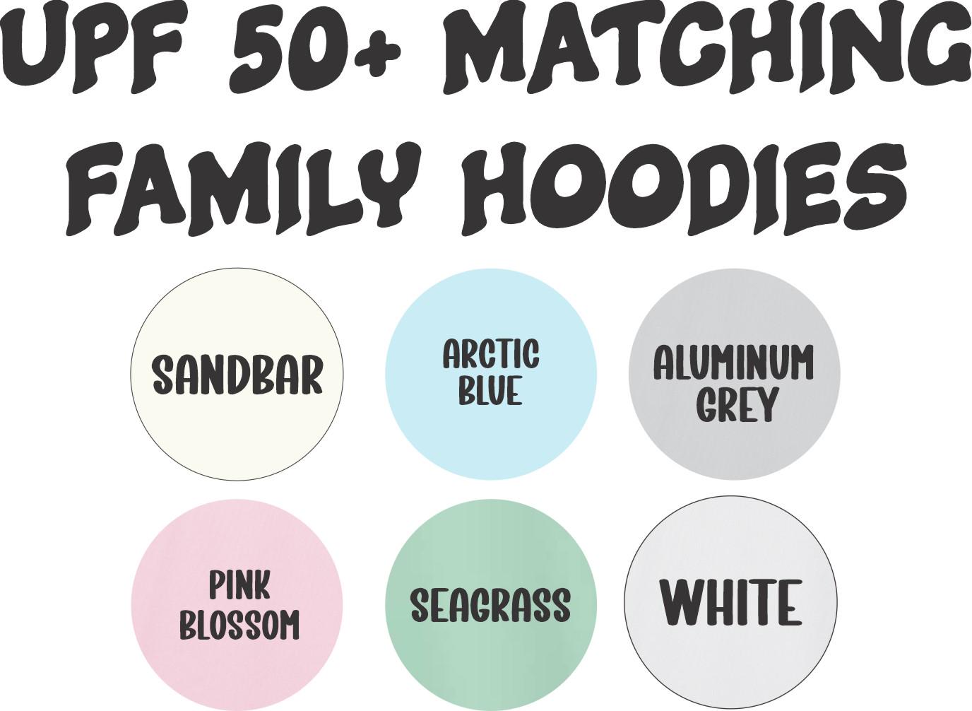 six different colored circles, each representing a different color, and the text above them says "UPF 50+ MATCHING FAMILY HOODIES".