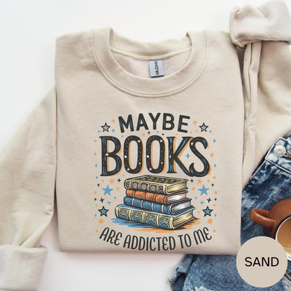 maybe books are addicted to me shirt funny reading graphic tee book lover sweatshirt cozy reader hoodie introvert bookish top