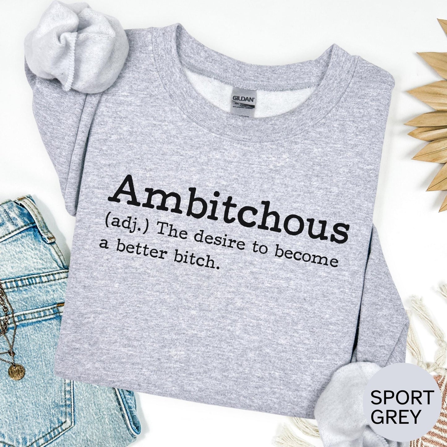 Ambitchous Sweatshirt Funny Quote Sweatshirt Sarcastic Saying Crewneck Bold Graphic Pullover Unisex Gildan Sweatshirt