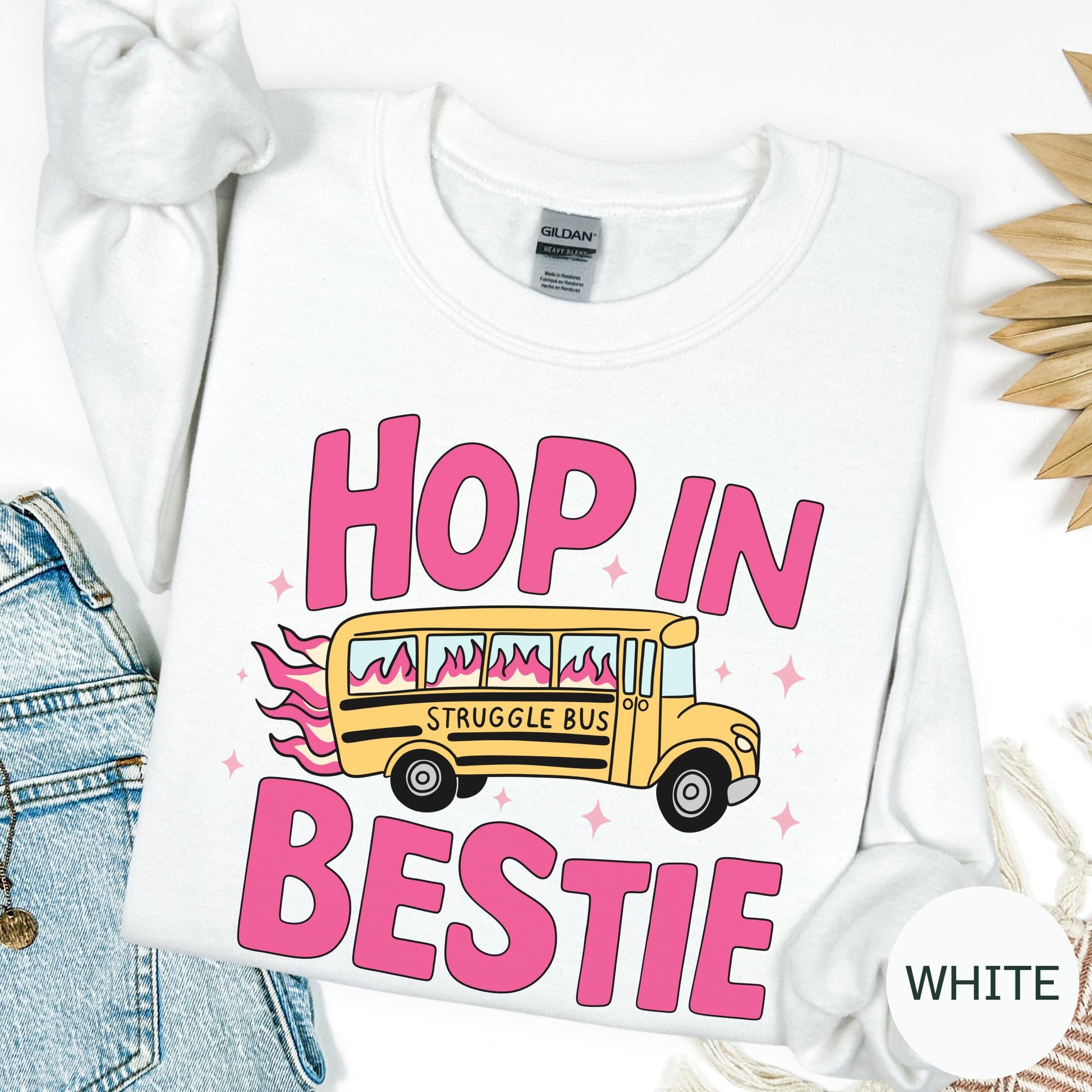 Hop In Bestie Struggle Bus Sweatshirt, Funny Quote Sweater, Sarcastic Best Friend Top, Humor Saying Sweatshirt, Cozy Gift Sweater
