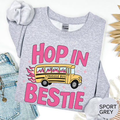Hop In Bestie Struggle Bus Sweatshirt, Funny Quote Sweater, Sarcastic Best Friend Top, Humor Saying Sweatshirt, Cozy Gift Sweater