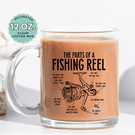 Funny Fishing Mug The Parts of a Fishing Reel Coffee Mug 12oz Clear Glass Cup Fisherman Gift Fishing Humor Cup Outdoors Coffee Lover
