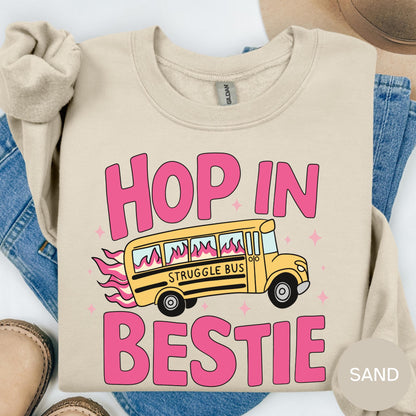 Hop In Bestie Struggle Bus Sweatshirt, Funny Quote Sweater, Sarcastic Best Friend Top, Humor Saying Sweatshirt, Cozy Gift Sweater