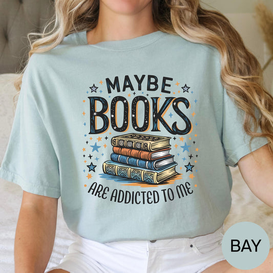 maybe books are addicted to me shirt funny reading graphic tee book lover sweatshirt cozy reader hoodie introvert bookish top