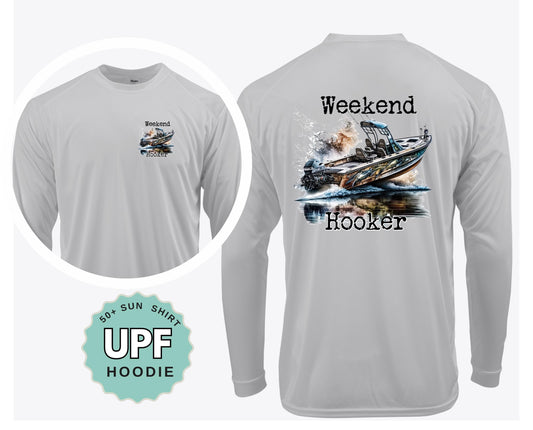 Funny Fishing Shirt Weekend Hooker UPF 50 Sun Shirt Performance Crew or Hoodie