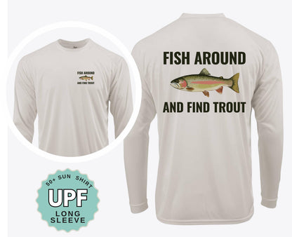 UPF Fish Around Find Trout Shirt Fishing Sun Shirt Crew or UPF Hoodie Outdoor Performance Shirt