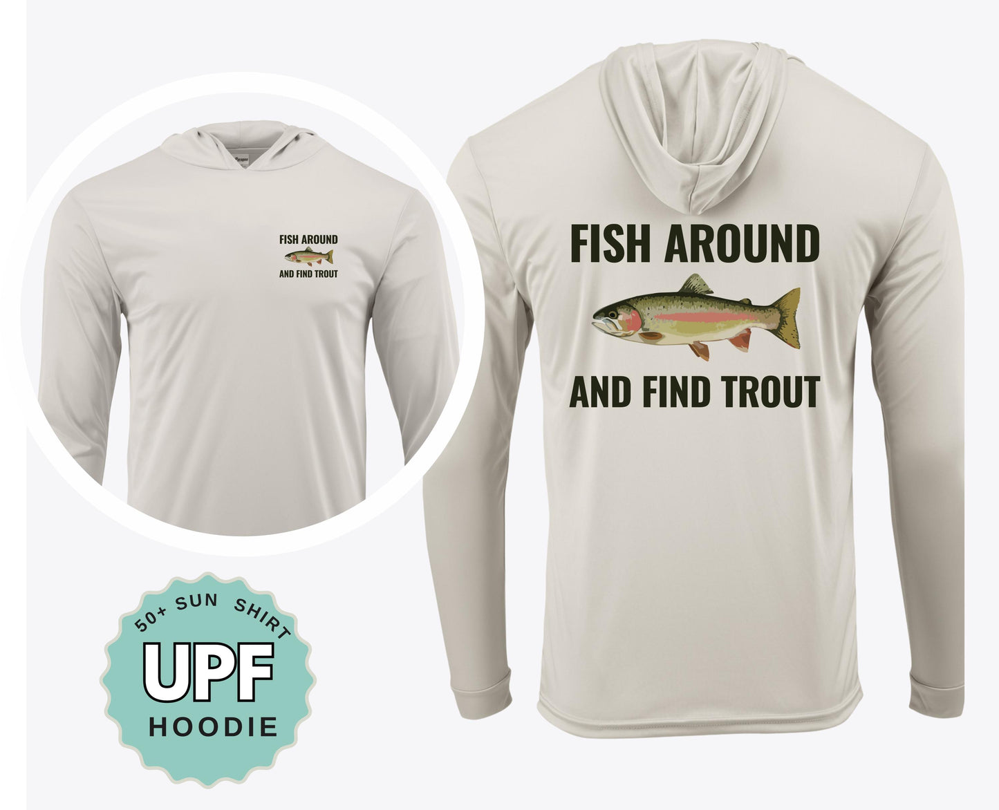 UPF Fish Around Find Trout Shirt Fishing Sun Shirt Crew or UPF Hoodie Outdoor Performance Shirt