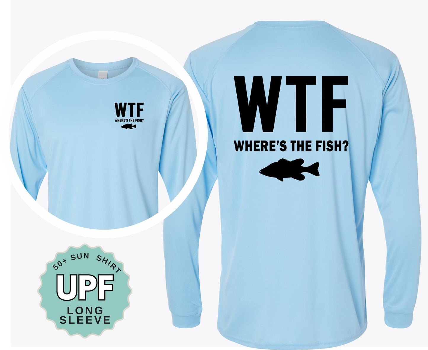 WTF Where's the Fish Sunshirt, Moisture Wicking Tee, UPF 50+ Protection Long Sleeve, Boating, Fishing, Beach Trip Wet Shirt, Sunshirt