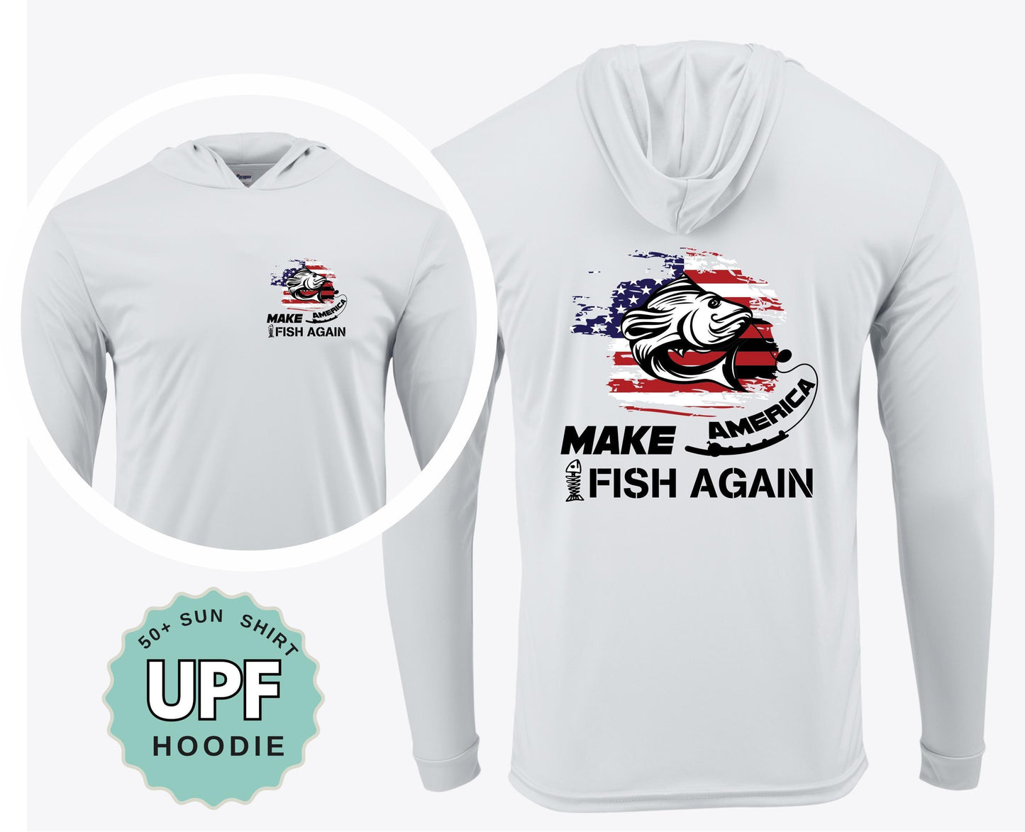 Make America Fish Again Hoodie: UPF50+ Moisture-Wicking Fishing Shirt