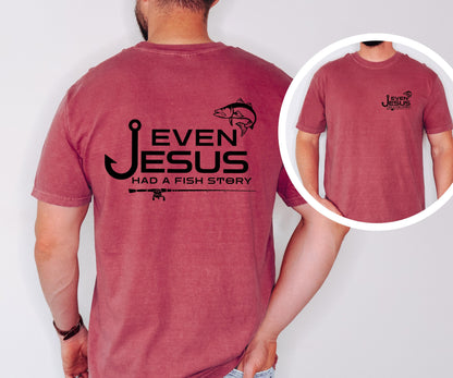 Christian Fishing T-shirt Even Jesus had a Fish Story Shirt