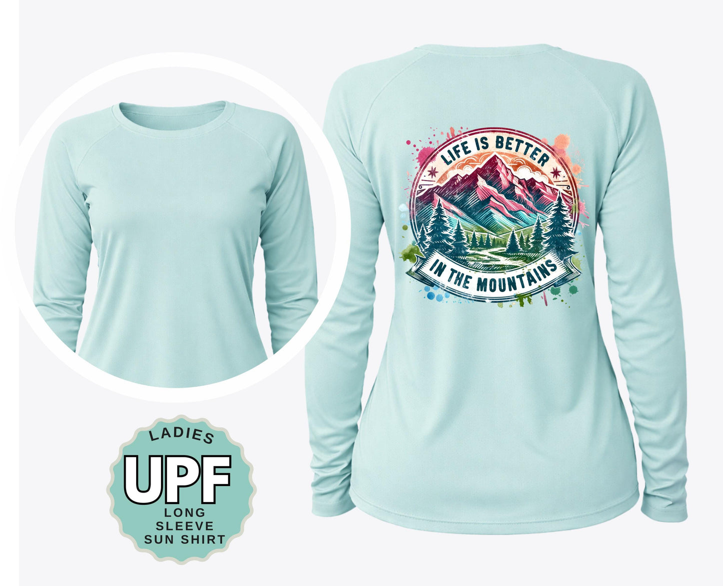 Life is Better in the Mountains Ladies UPF 50+ Sun Protection, Hiking Shirt