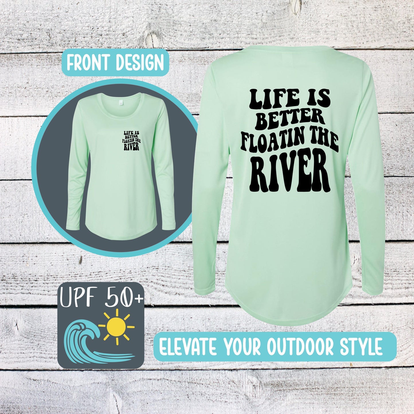 Life is Better Floating the River Shirt: UPF 50+ Moisture Wicking Tee