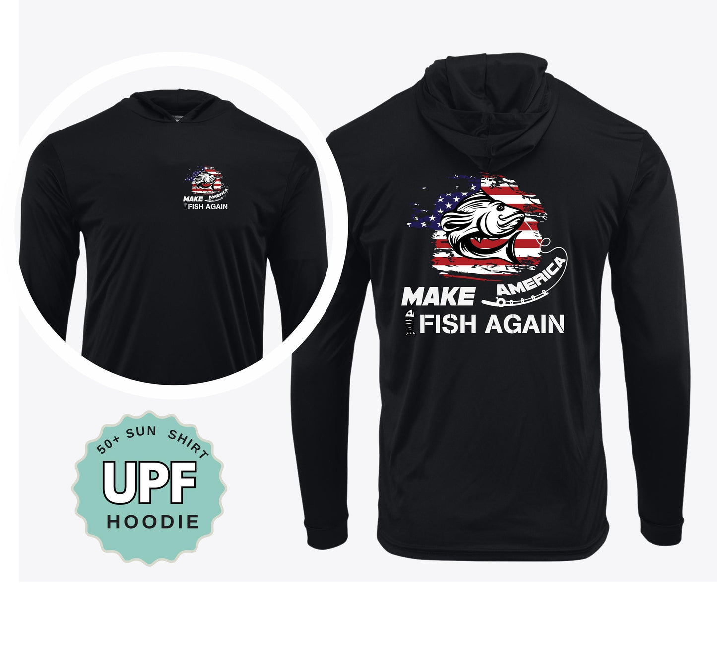Make America Fish Again Hoodie: UPF50+ Moisture-Wicking Fishing Shirt