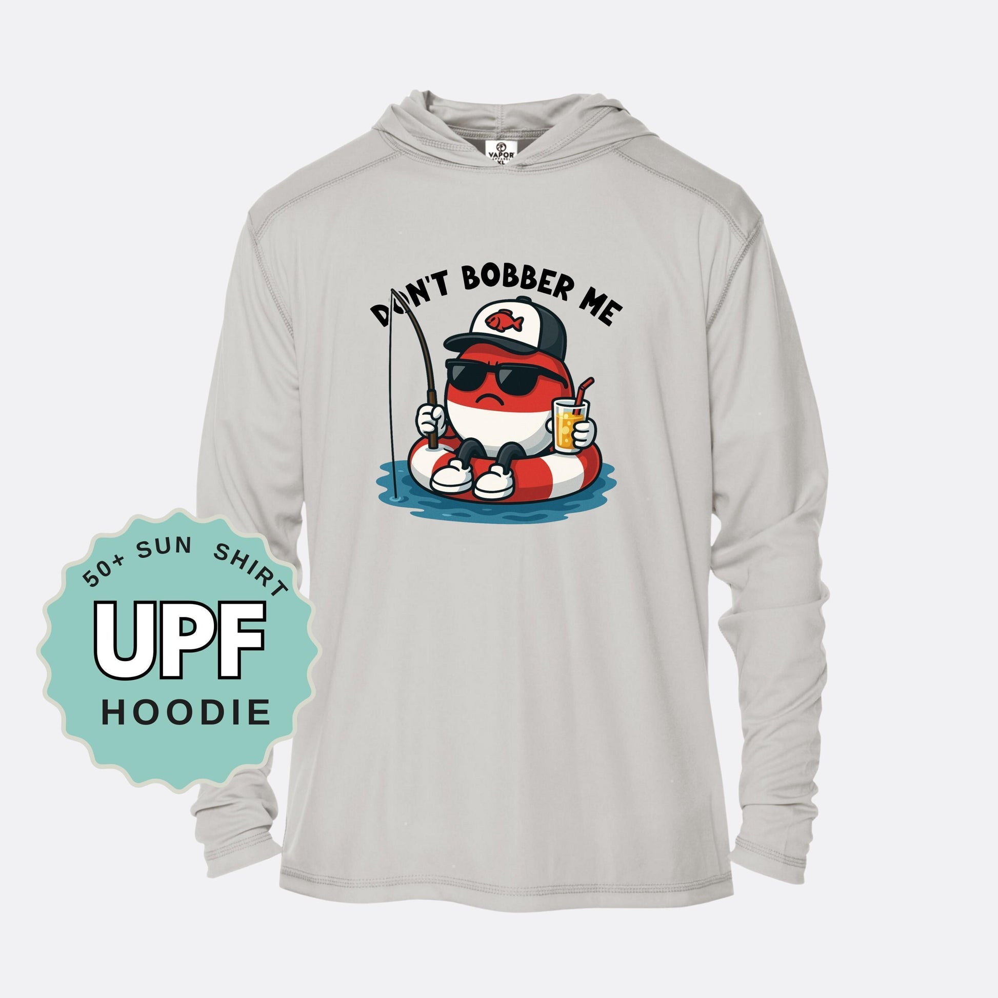 Funny Fishing UPF 50+ Hoodie: Dont Bobber Me - Long Sleeve Sun Shirt
