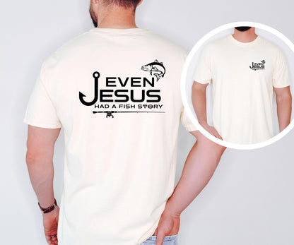 Christian Fishing T-shirt Even Jesus had a Fish Story Shirt