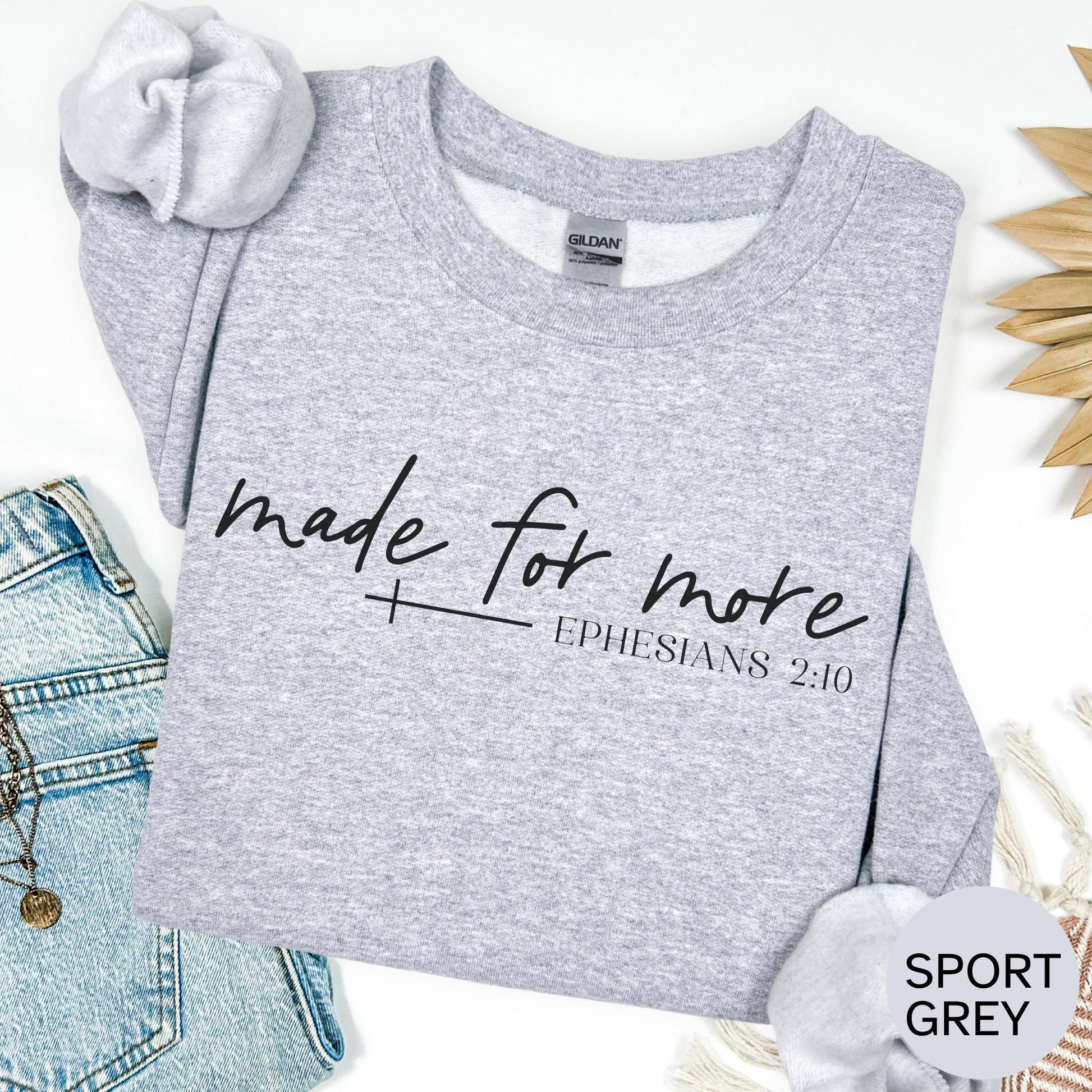 Christian Shirt: Made For More Sweatshirt, Jesus Hoodie