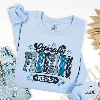 Literally Freezing Shirt - Funny Cozy Cold Weather Top