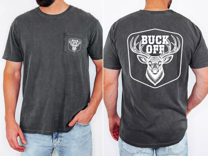 Buck off Deer Hunting Pocket T-shirt, Deer Hunter Gift