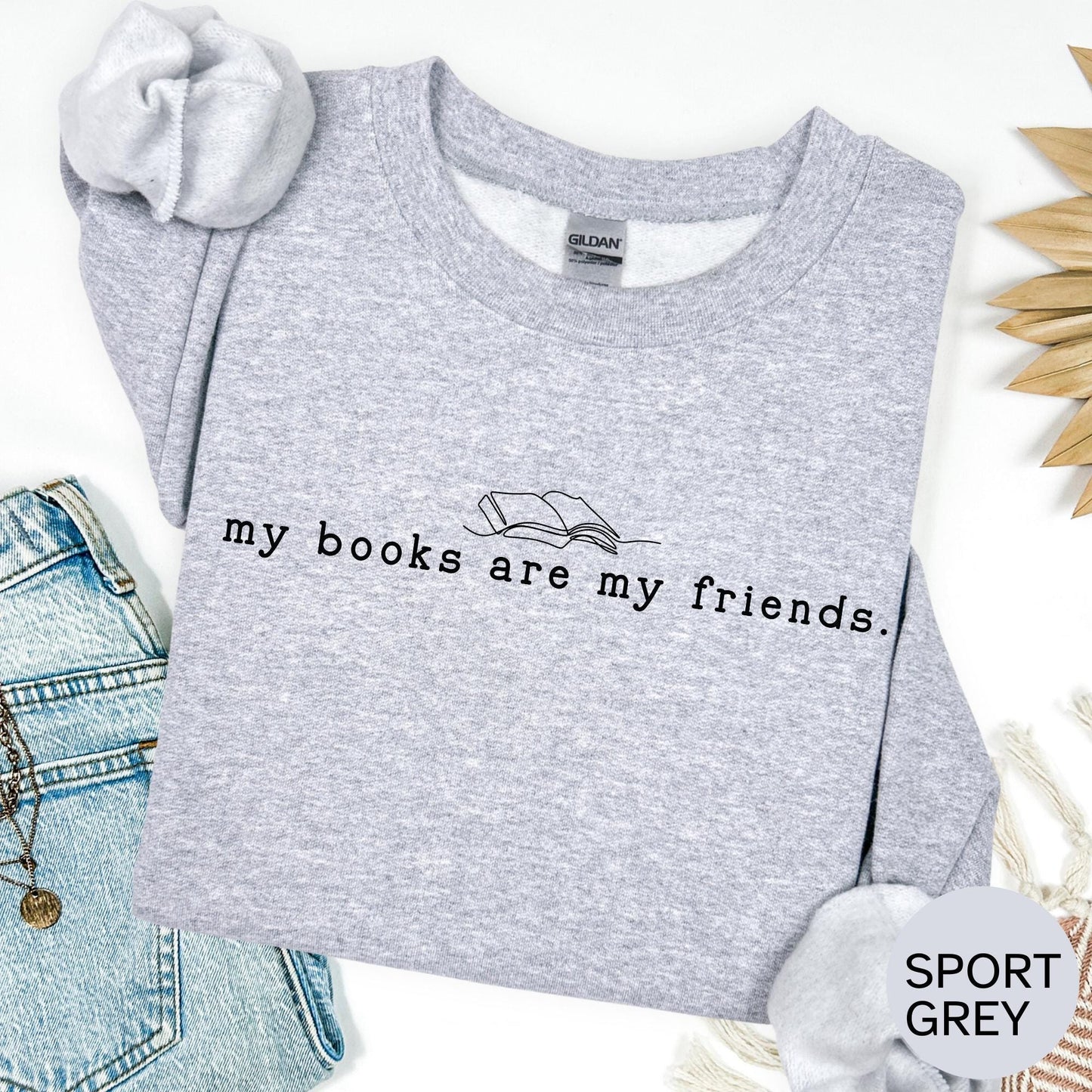 My Books are My Friends Book Sweatshirt
