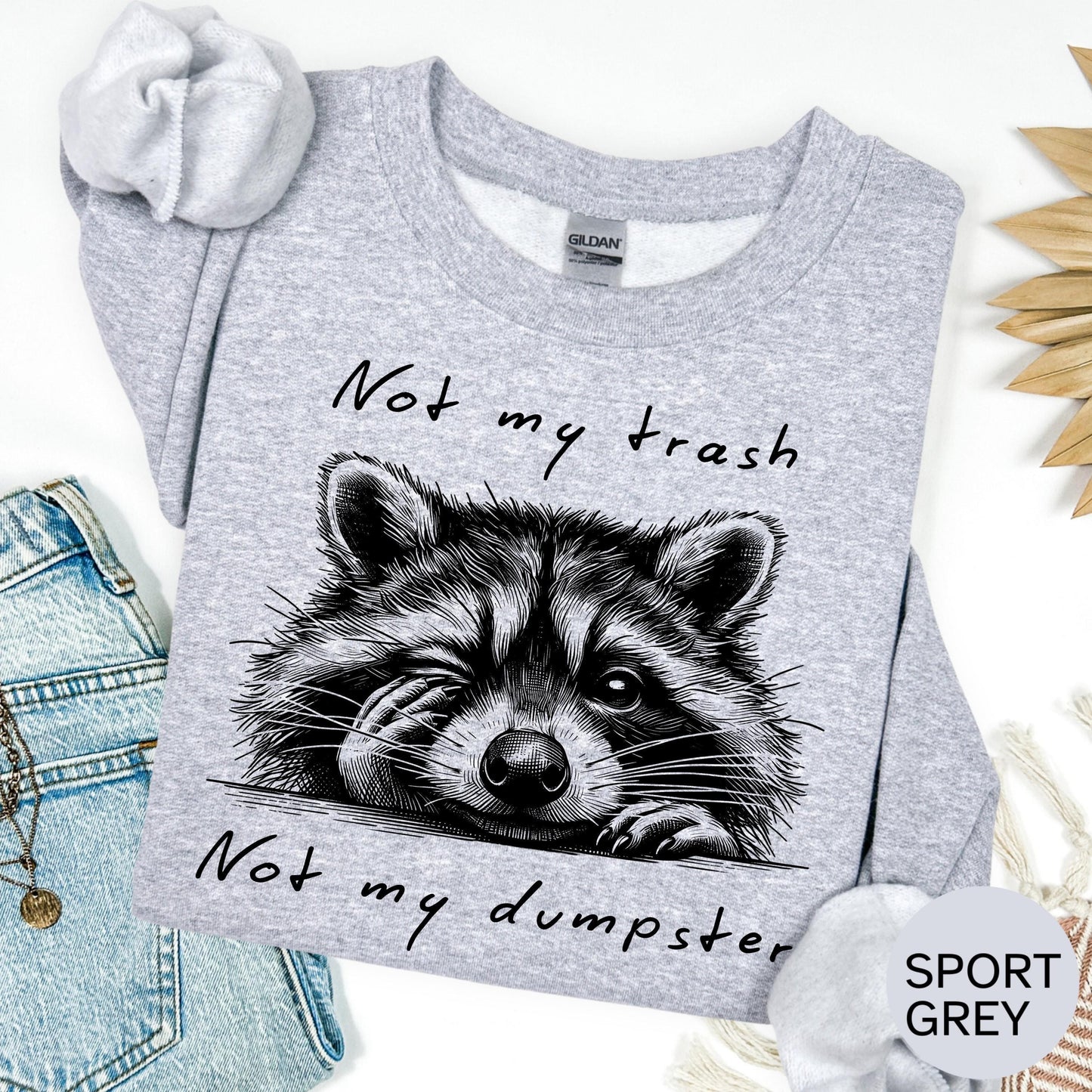 Funny T-shirt: Not My Trash Not My Dumpster T-shirt, Sarcastic Sweatshirt, Oversized Hoodie