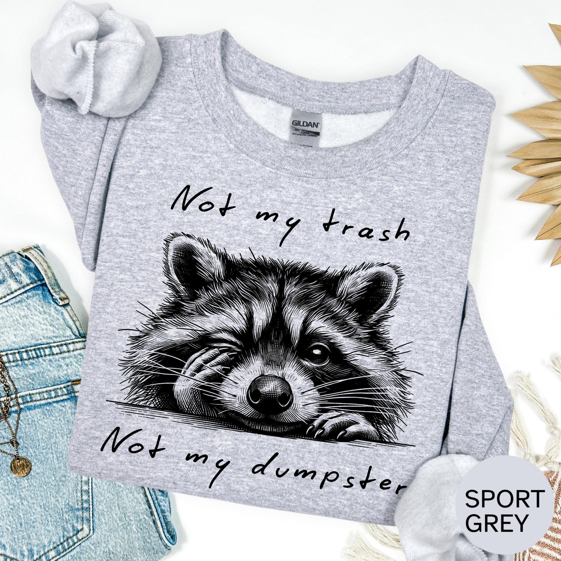 Funny T-shirt: Not My Trash Not My Dumpster T-shirt, Sarcastic Sweatshirt, Oversized Hoodie