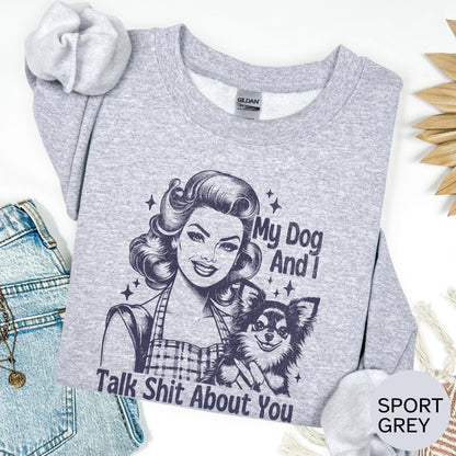 My Dog and I talk Shit about you Shirt, Funny Rude Dog Tee, Sarcastic Dog Lover T-Shirt, Sassy Pet Humor Graphic Tee, Edgy Dog Attitude Top